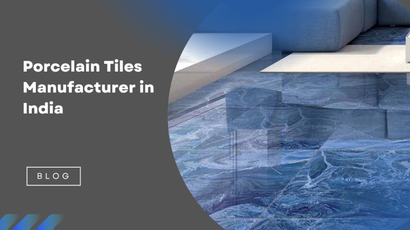  Best Porcelain Tiles Manufacturer in India